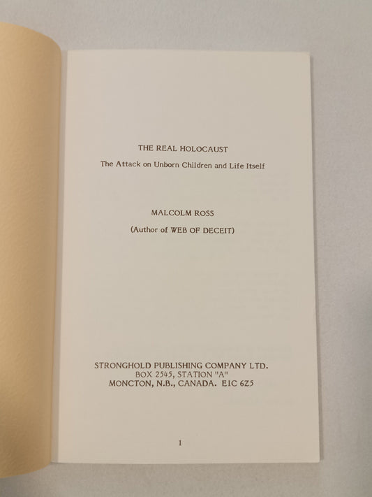 Real Holocaust: The Attack on the Unborn and Life Itself by Malcolm Ross PB