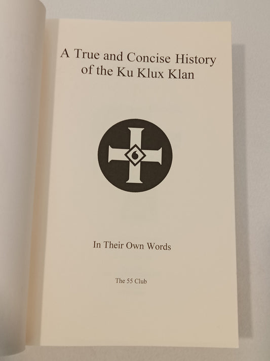 True and Concise History of the Ku Klux Klan by 55 Club