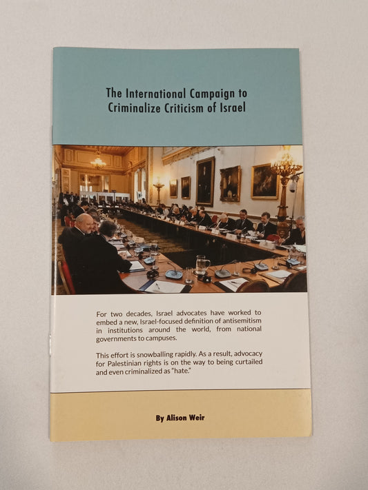 International Campaign to Criminalize Criticism of Israel by Alison Weir SB