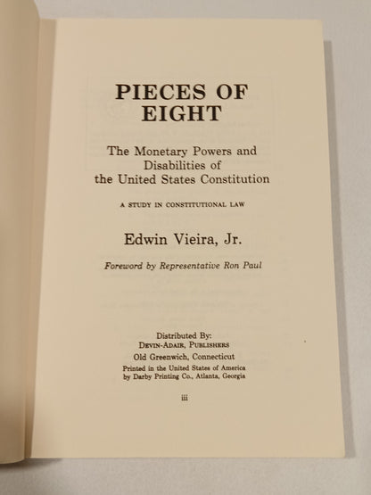 Pieces of Eight: The Monetary Powers and Disabilities of the United States Constitution by Edwin Veira