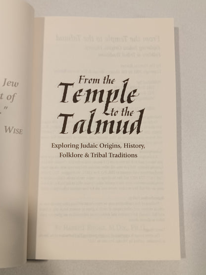 From the Temple to the Talmud: Exploring Judaic Origins, History, Folklore, and Tribal Traditions by Harrell Rhome PB