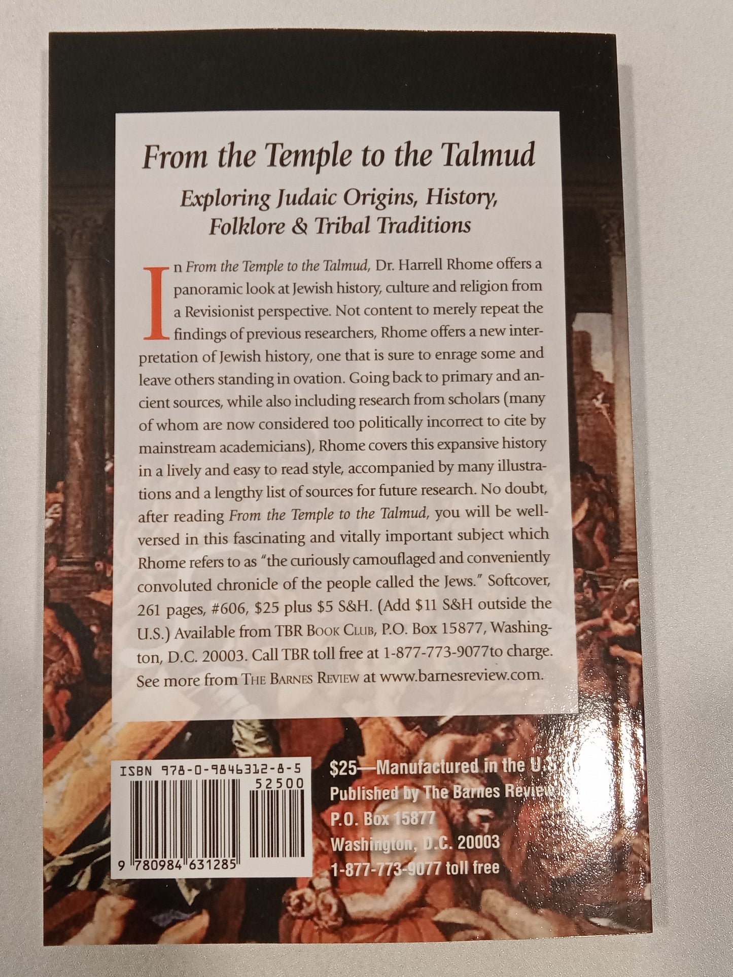 From the Temple to the Talmud: Exploring Judaic Origins, History, Folklore, and Tribal Traditions by Harrell Rhome PB