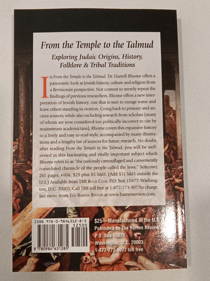 From the Temple to the Talmud: Exploring Judaic Origins, History, Folklore, and Tribal Traditions by Harrell Rhome PB