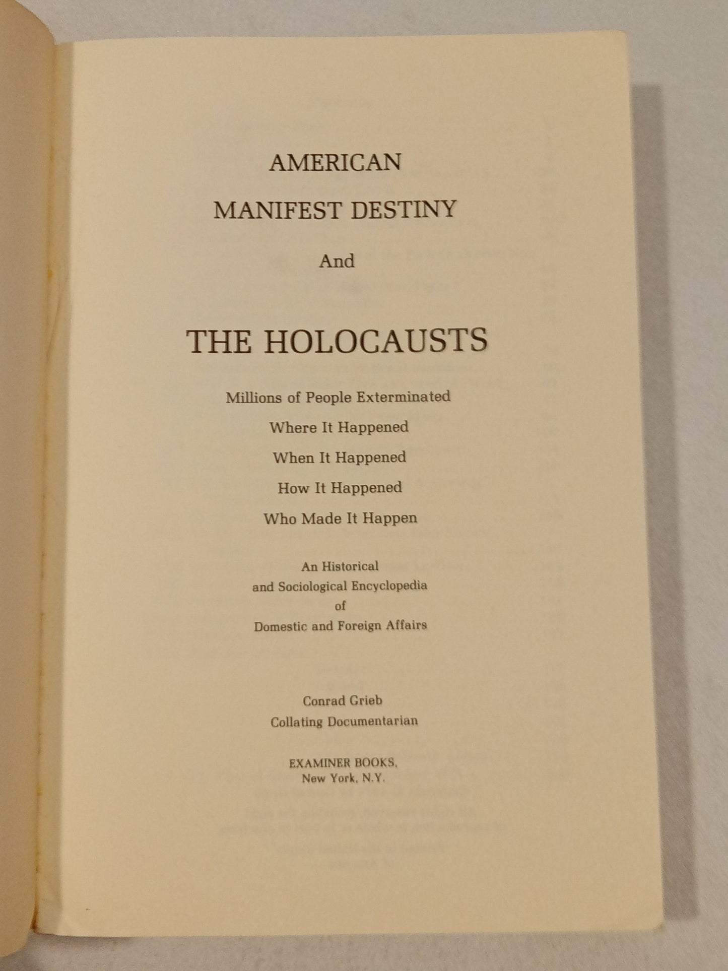 American Manifest Destiny and the Holocausts by Conrad Grieb PB