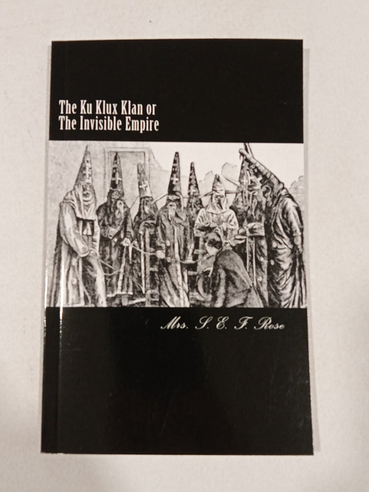 Ku Klux Klan: The Invisible Empire by S. Rose PB