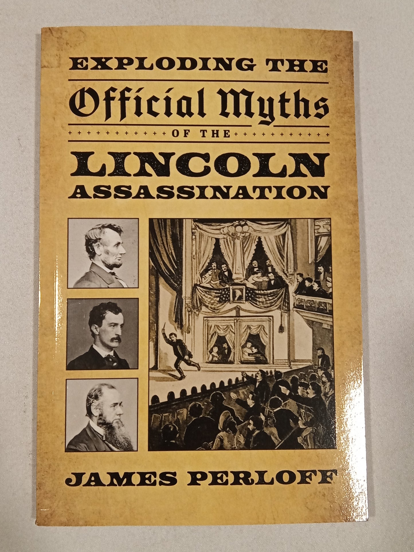 Exploding the Official Myths of the Lincoln Assassination by James Perloff PB
