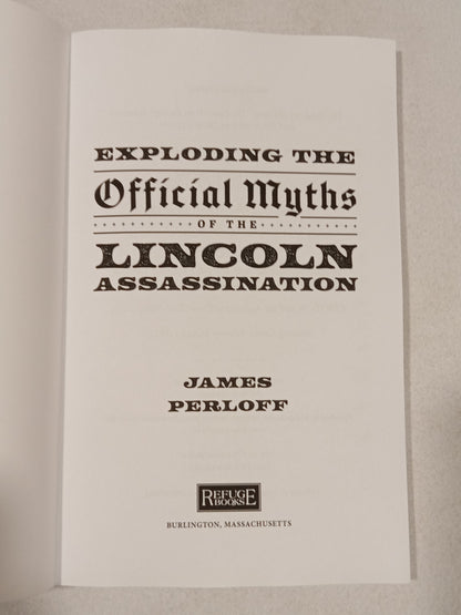 Exploding the Official Myths of the Lincoln Assassination by James Perloff PB