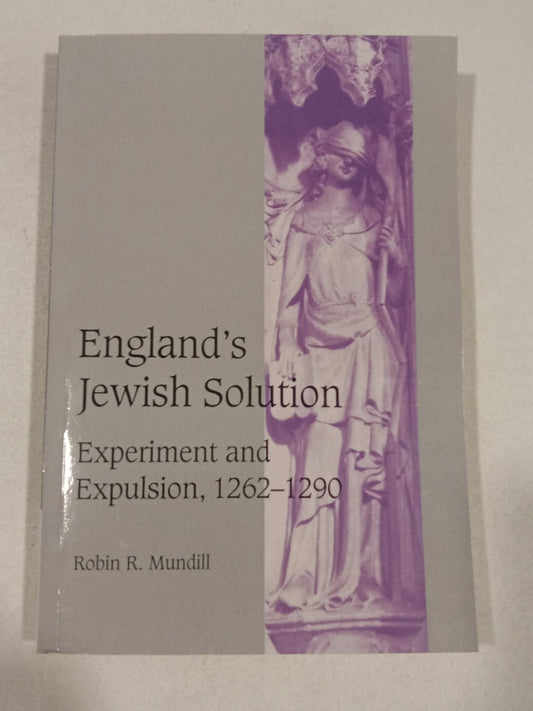 England's Jewish Solution: Experiment and Expulsion, 1262 to 1290 by Robin Mundill PB