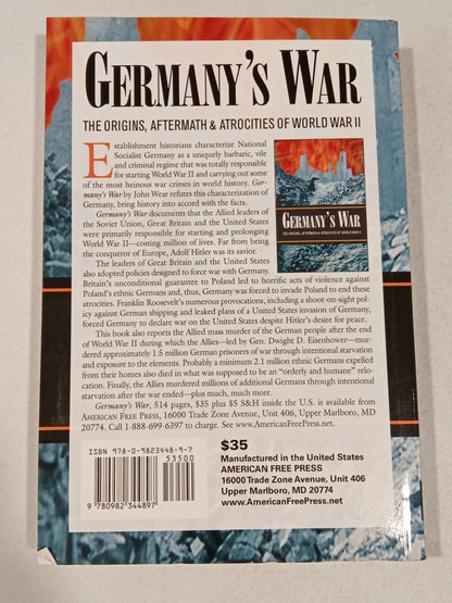 Germany's War: The Origins, Aftermath, and Atrocities of World War II by John Wear PB