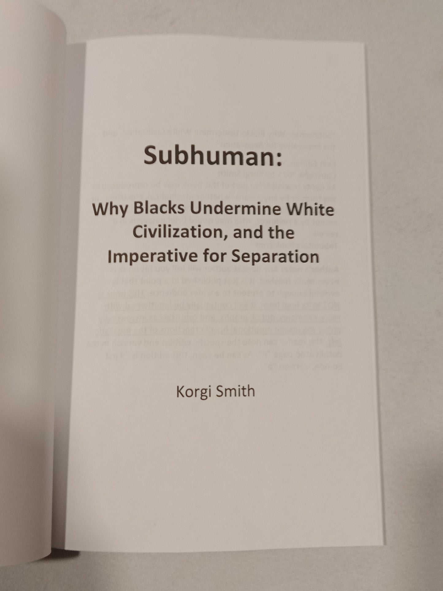 'Subhuman: Why Blacks Undermine White Civilization and the Imperative for Separation by Korgi Smith PB