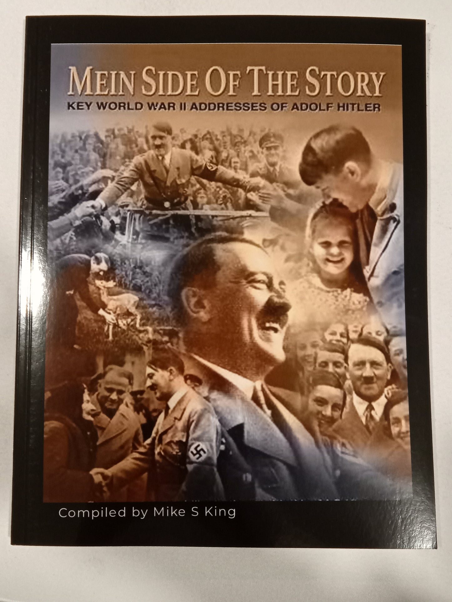 Mein Side of the Story: Key World War II Addresses by Michael King
