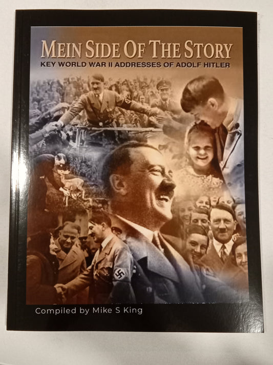 Mein Side of the Story: Key World War II Addresses by Michael King