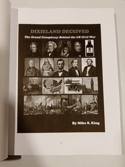 Dixieland Deceived: The Grand Conspiracy Behind the Civil War by Michael King PB