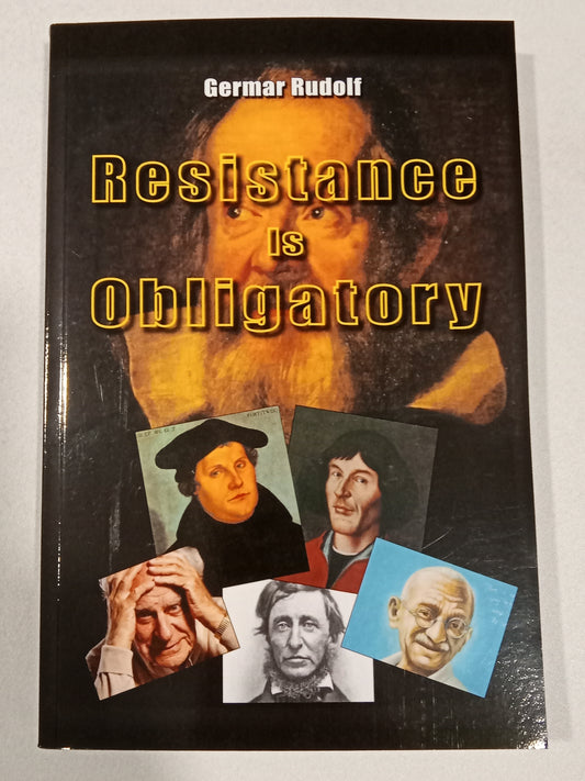 Resistance is Obligatory!: Why Freedom of Speech Matters by Germar Rudolf PB