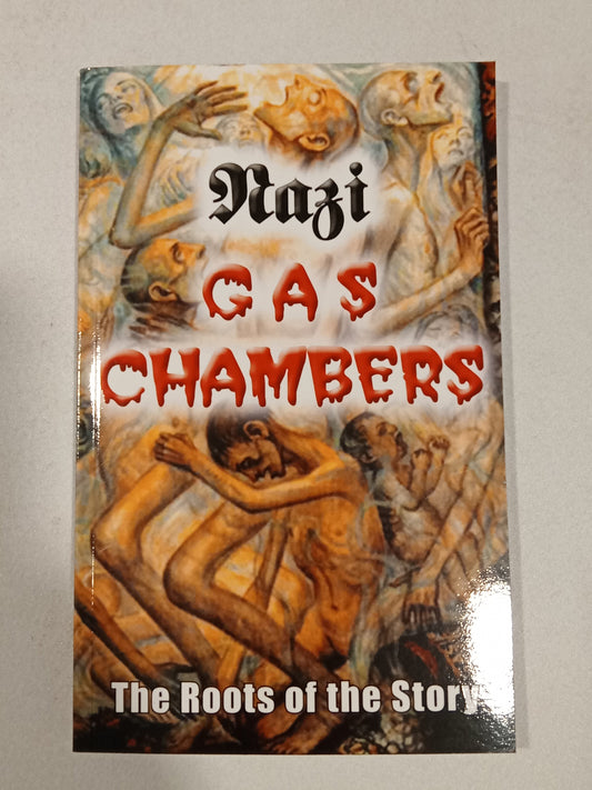 Nazi Gas Chambers: The Roots of the Story by Germar Rudolf PB