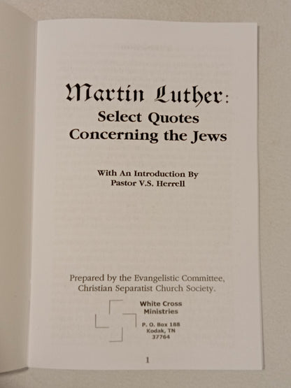 Martin Luther: Quotes Concerning the Jews by V. Herrell SB