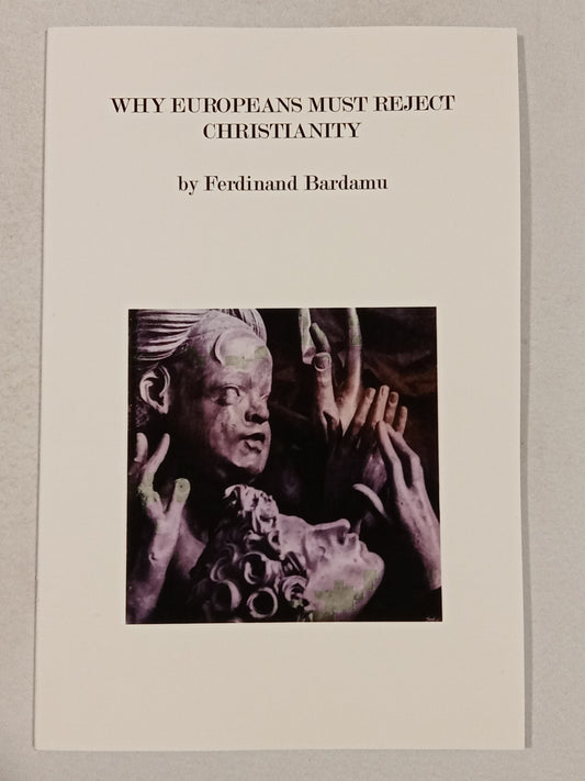 Why Europeans Must Reject Christianity by Ferdinand Bardamu SB