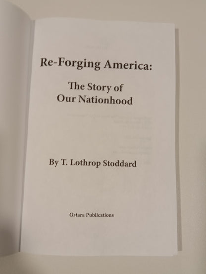 Re-Forging America: The Story of Our Nationhood by Lothrop Stoddard PB