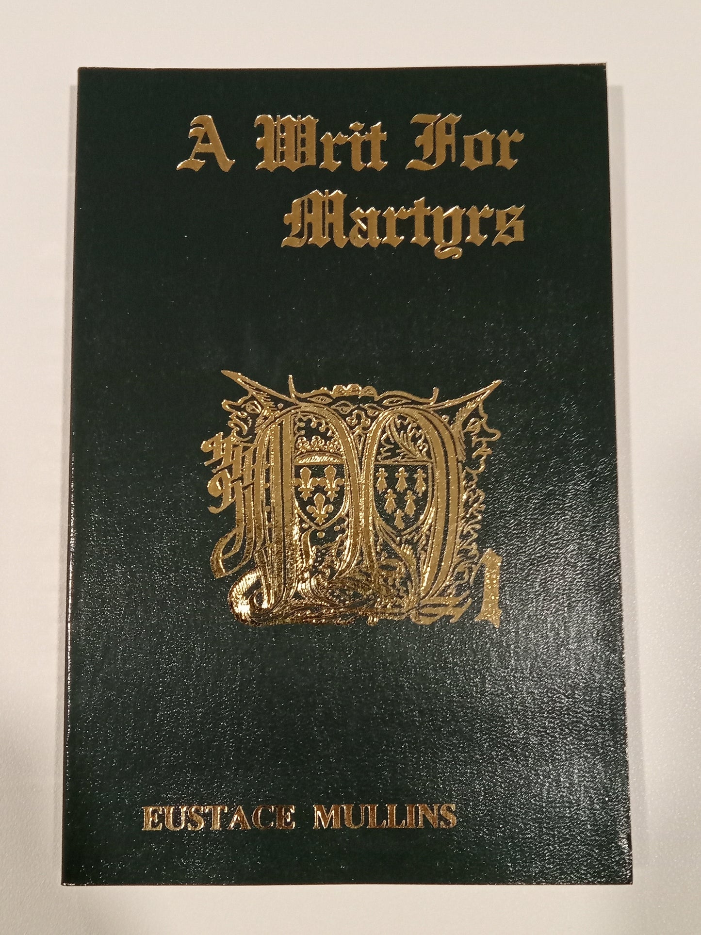Writ for Martyrs by Eustace Mullins PB