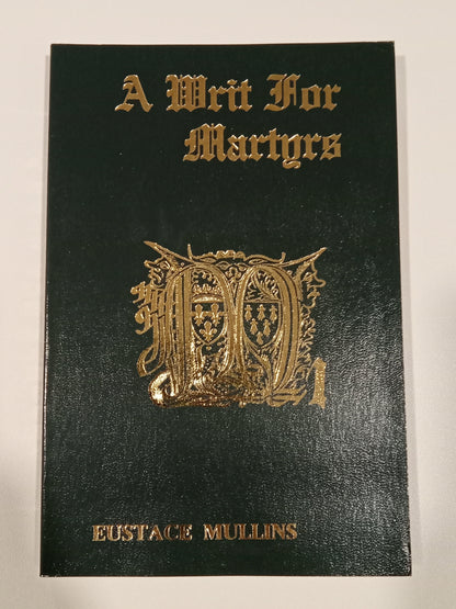 Writ for Martyrs by Eustace Mullins PB