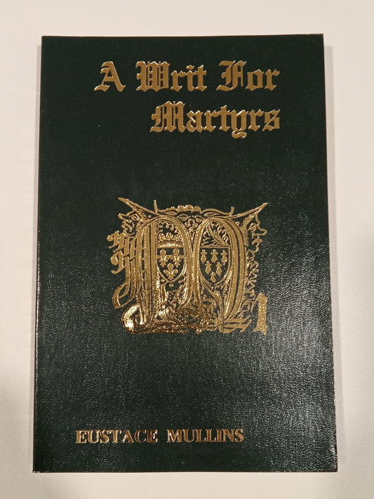 Writ for Martyrs by Eustace Mullins PB