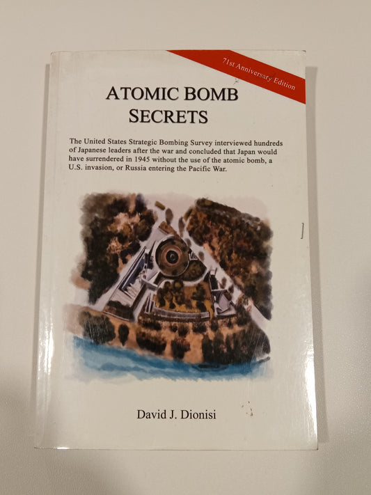 Atomic Bomb Secrets by David Dionisi PB