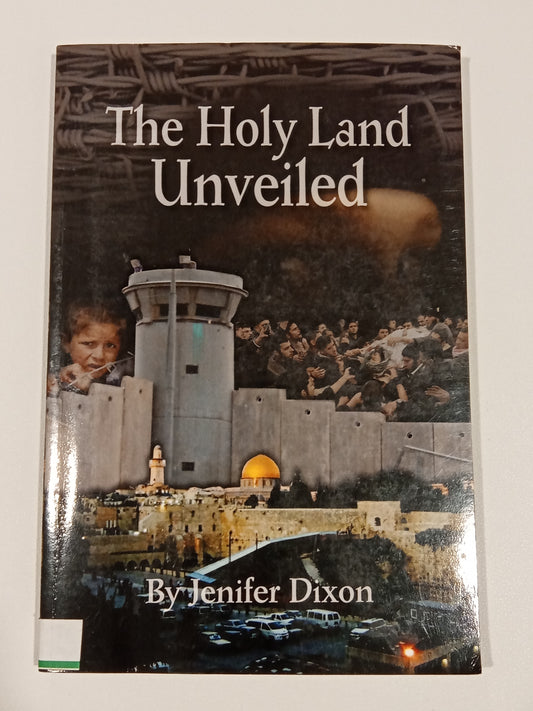 Holy Land Unveiled by Jenifer Dixon PB