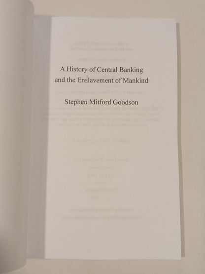 History of Central Banking and the Enslavement of Mankind by Stephen Goodson PB