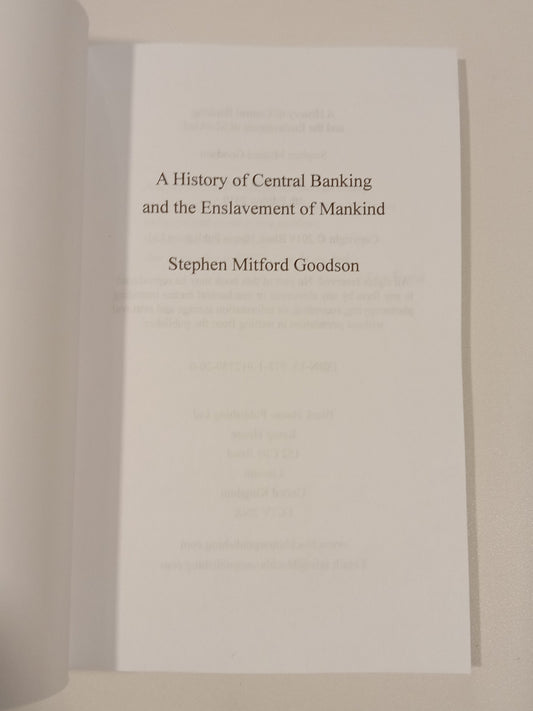 History of Central Banking and the Enslavement of Mankind by Stephen Goodson PB