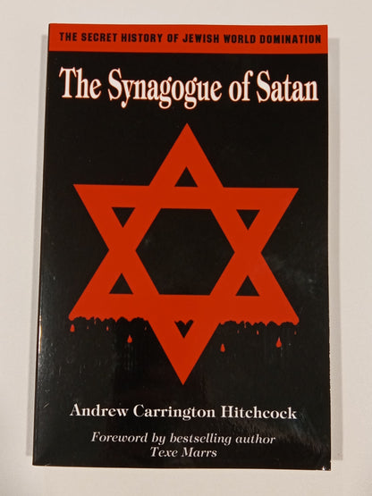 Synagogue of Satan: The Secret History of Jewish World Domination by Andrew Hitchcock PB