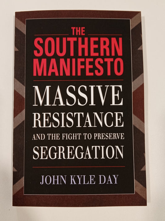 'Southern Manifesto: Massive Resistance and the Fight to Preserve Segregation by John Day PB