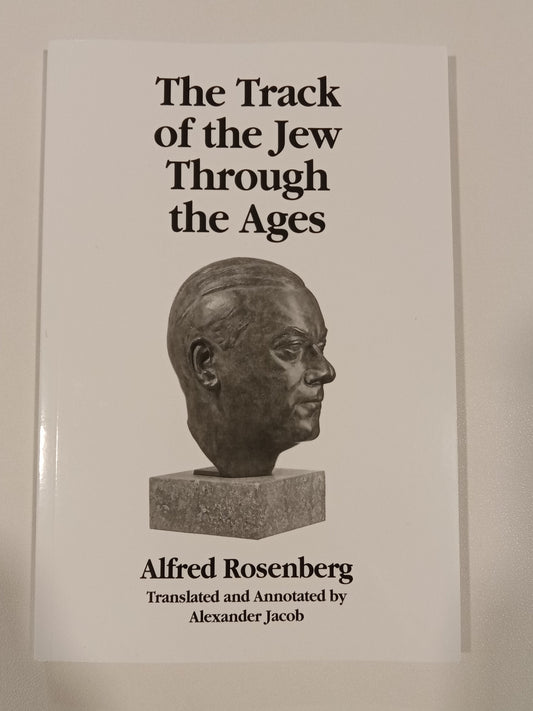 Track of the Jew Through the Ages by Alfred Rosenberg PB