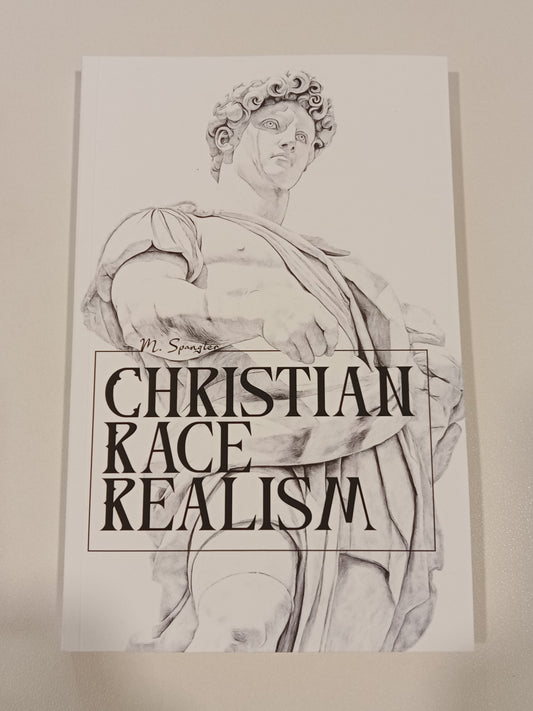 Christian Race Realism by Michael Spangler PB