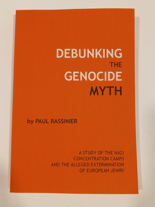 'Debunking the Genocide Myth by Paul Rassinier PB