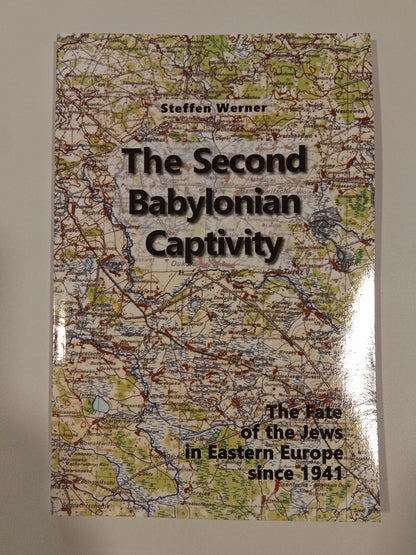 Second Babylonian Captivity: The Fate of the Jews by Steffen Werner PB