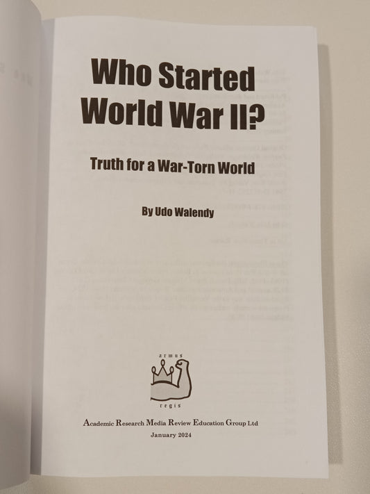 Who Started World War II?: Truth for a War-Torn World by Udo Walendy PB