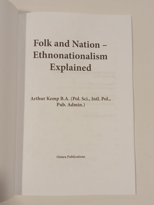 Folk and Nation: Ethnonationalism Explained by Arthur Kemp PB