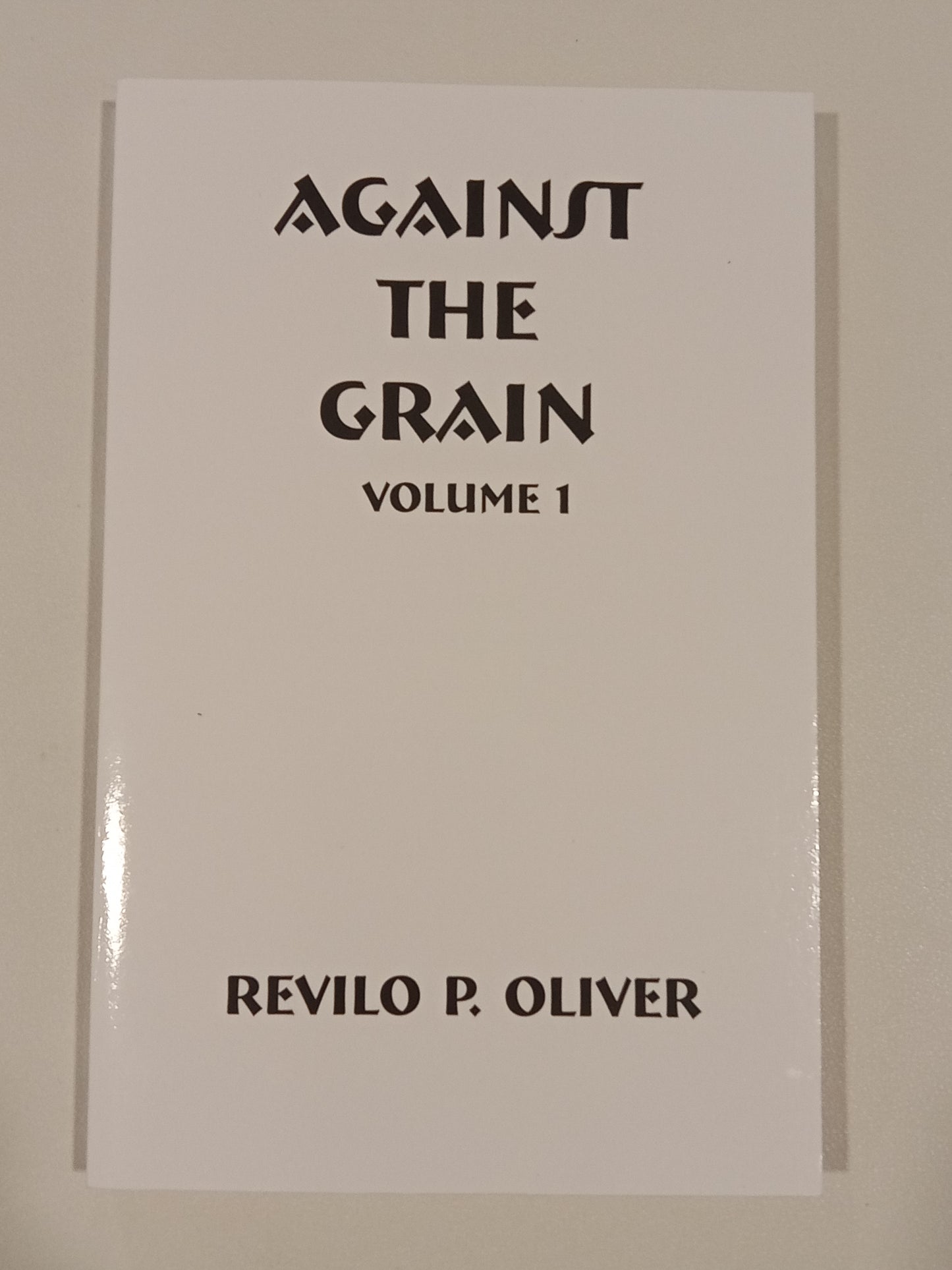Against the Grain: The Writings of Revilo Oliver by Revilo Oliver PB