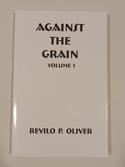 Against the Grain: The Writings of Revilo Oliver by Revilo Oliver PB