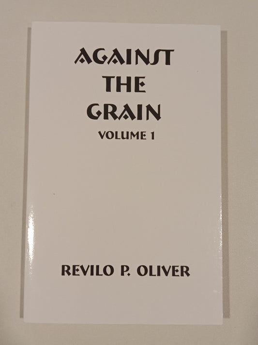 Against the Grain: The Writings of Revilo Oliver by Revilo Oliver PB