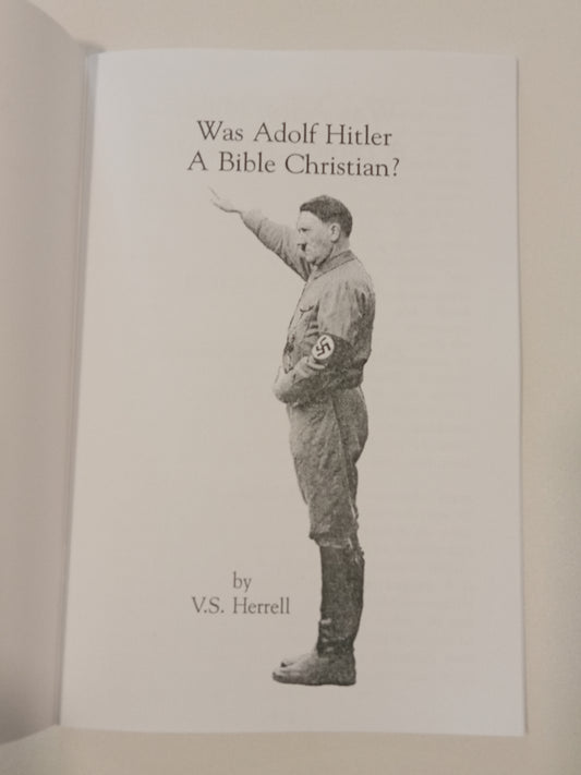 Was Adolf Hitler a Bible Christian? by V. Herrell SB