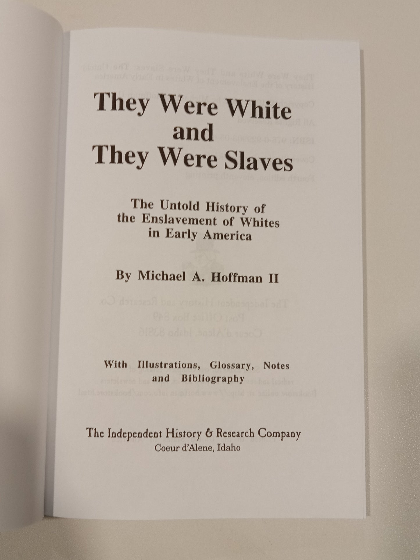 They Were White and They Were Slaves: The Untold History of the Enslavement of Whites in Early America by Michael Hoffman PB