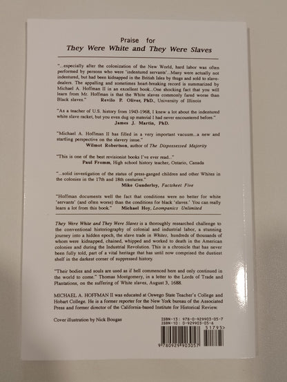 They Were White and They Were Slaves: The Untold History of the Enslavement of Whites in Early America by Michael Hoffman PB