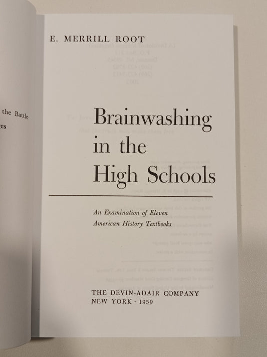 Brainwashing in the High Schools: An Examination of Eleven American History Textbooks by Merill Root PB