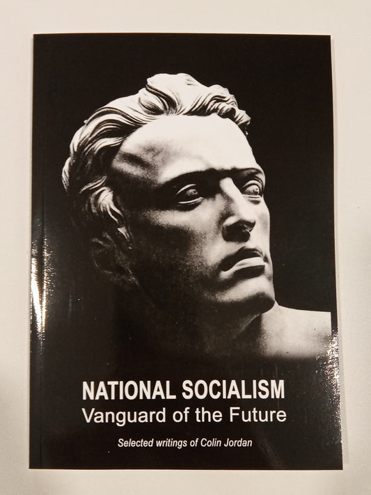 National Socialism: Vanguard of the Future by Colin Jordan PB