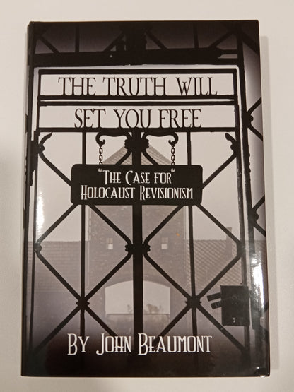 Truth Will Set You Free: The Case for Holocaust Revisionism by John Beaumont HB