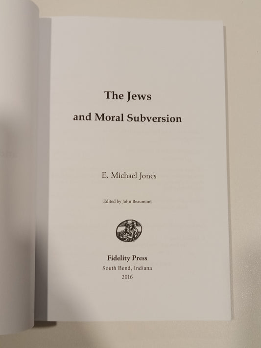 Jews and Moral Subversion by Michael Jones PB