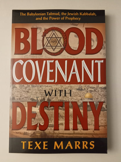 Blood Covenant with Destiny: The Talmud and Jewish Kaballah by Texe Marrs PB