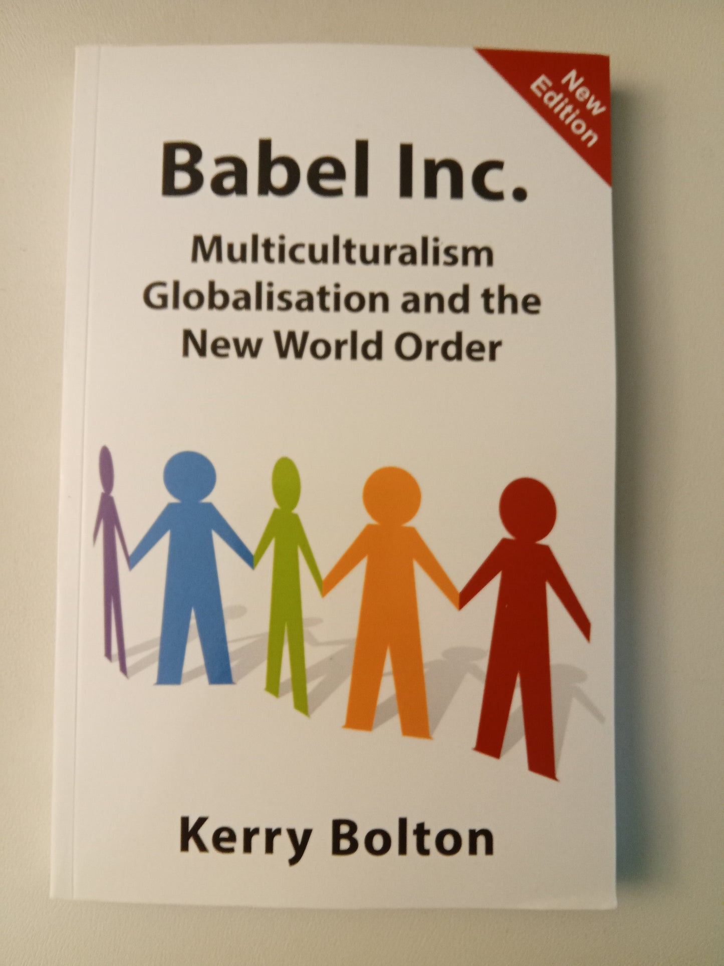 Babel Inc.: Multiculturalism, Globalisation, and World Order by Kerry Bolton PB