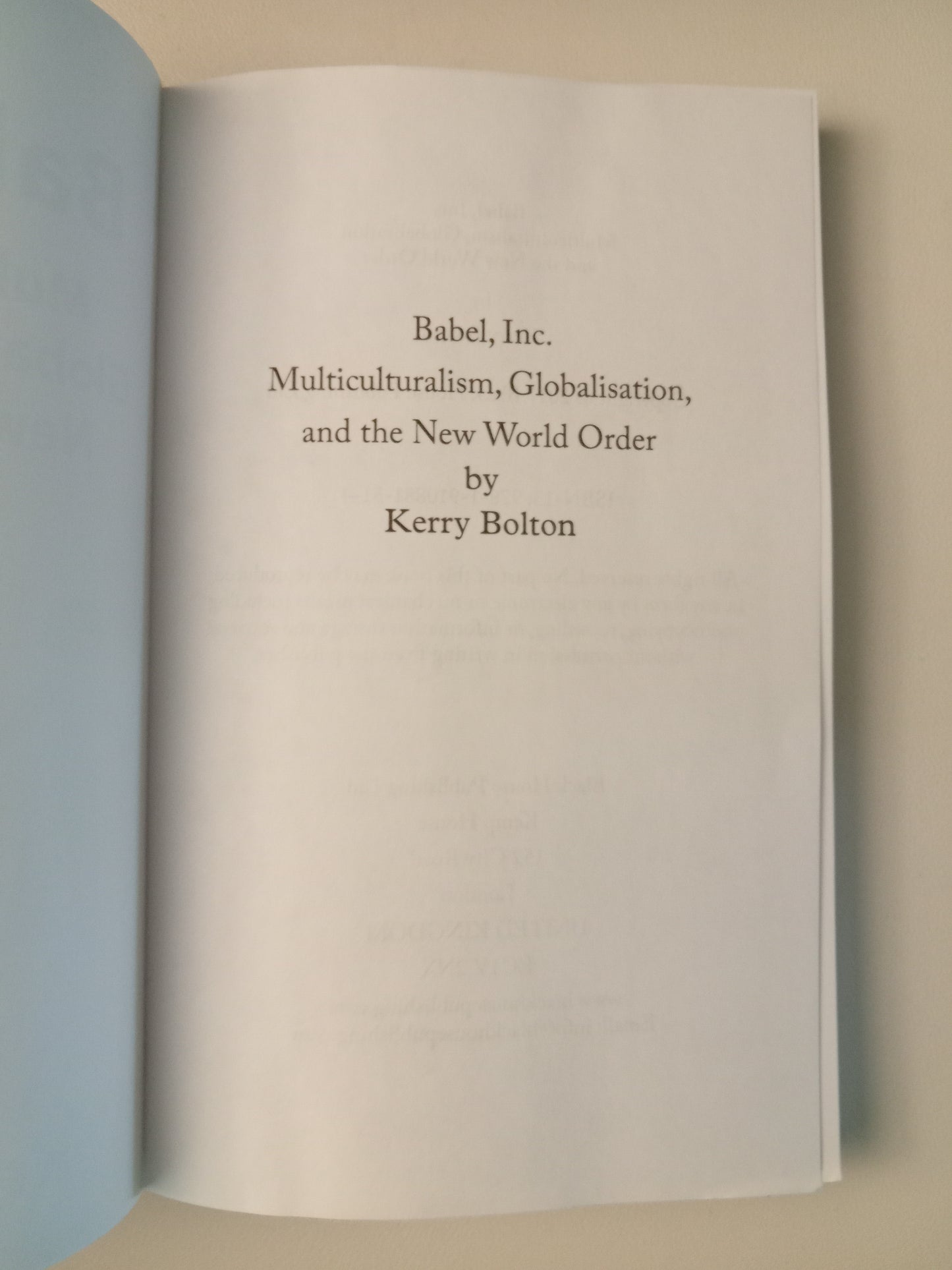 Babel Inc.: Multiculturalism, Globalisation, and World Order by Kerry Bolton PB